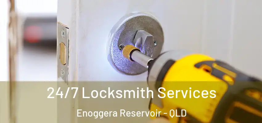  24/7 Locksmith Services Enoggera Reservoir - QLD
