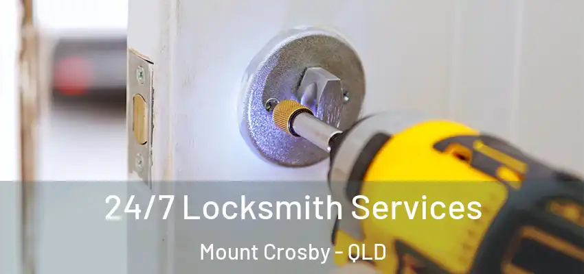  24/7 Locksmith Services Mount Crosby - QLD