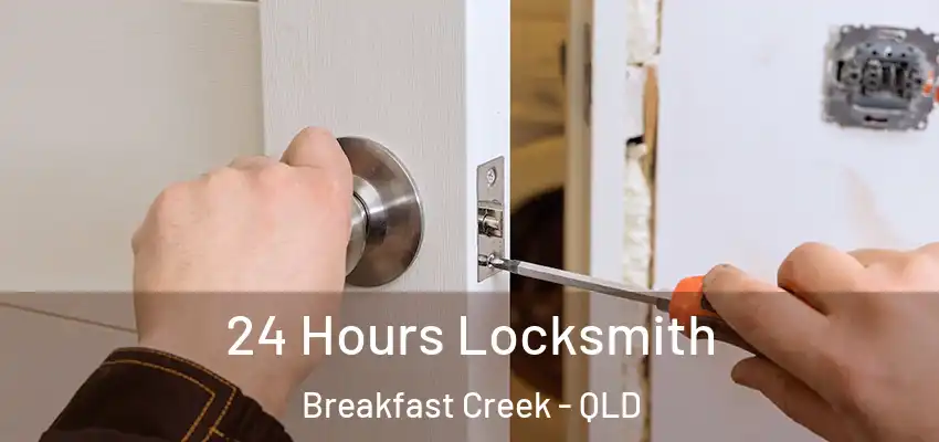  24 Hours Locksmith Breakfast Creek - QLD