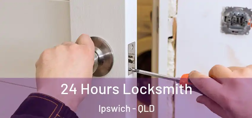  24 Hours Locksmith Ipswich - QLD