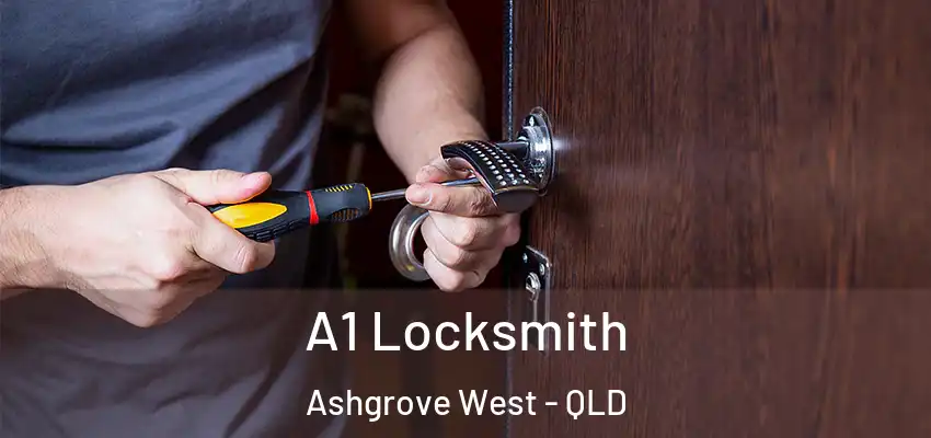  A1 Locksmith Ashgrove West - QLD