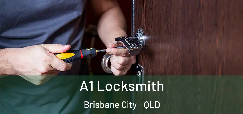 A1 Locksmith Brisbane City - QLD