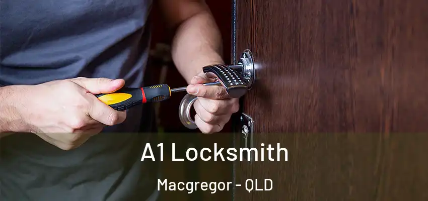  A1 Locksmith Macgregor - QLD