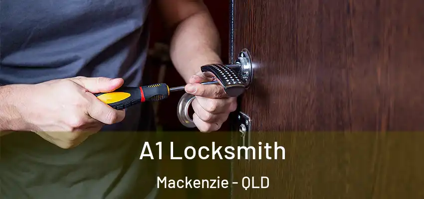 A1 Locksmith Mackenzie - QLD