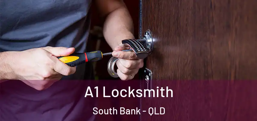 A1 Locksmith South Bank - QLD