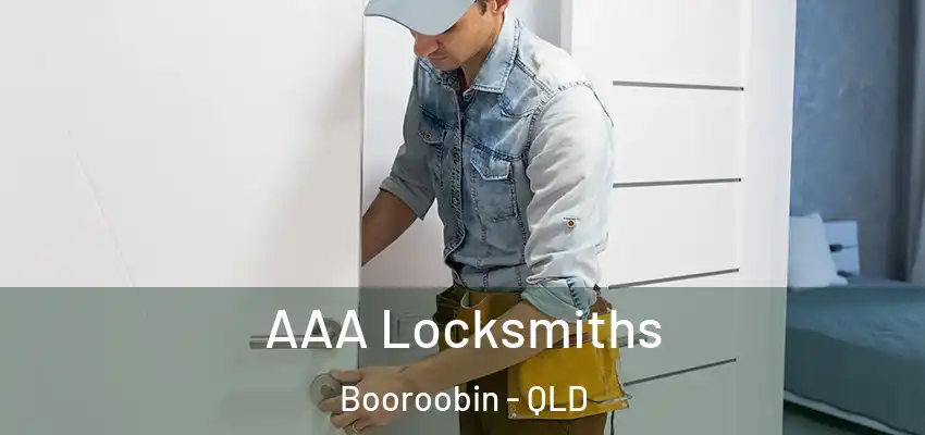 AAA Locksmiths Booroobin - QLD