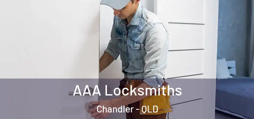  AAA Locksmiths Chandler - QLD
