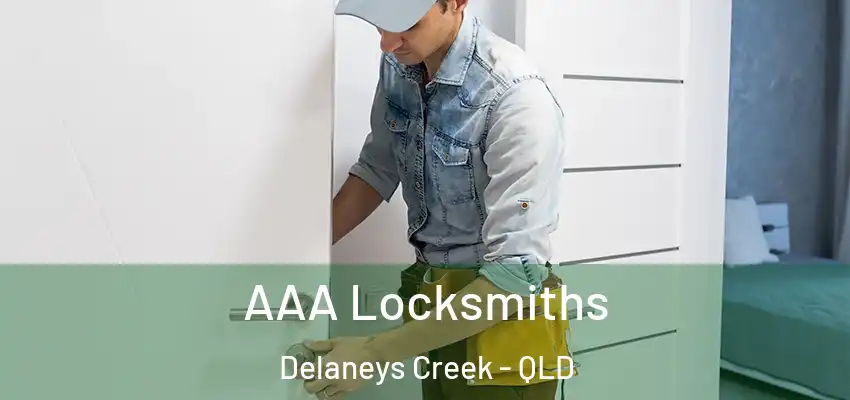 AAA Locksmiths Delaneys Creek - QLD