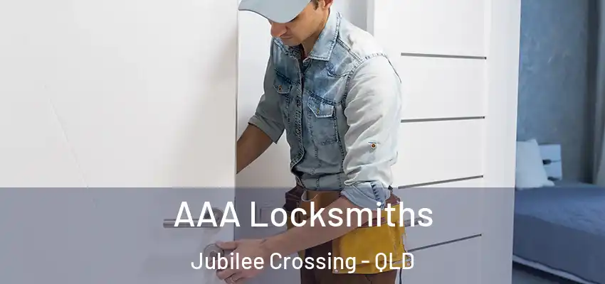  AAA Locksmiths Jubilee Crossing - QLD