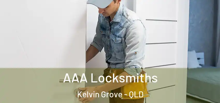  AAA Locksmiths Kelvin Grove - QLD