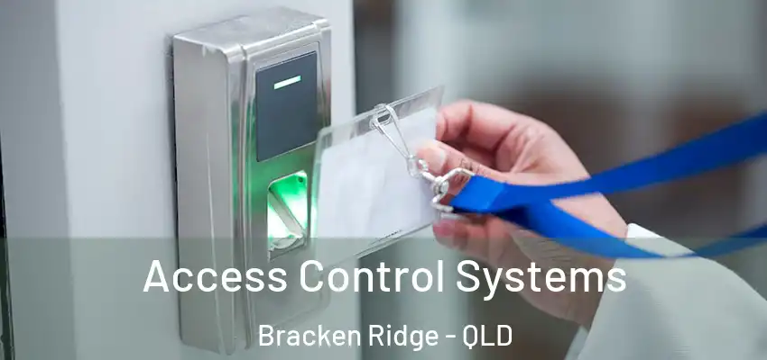 Access Control Systems Bracken Ridge - QLD