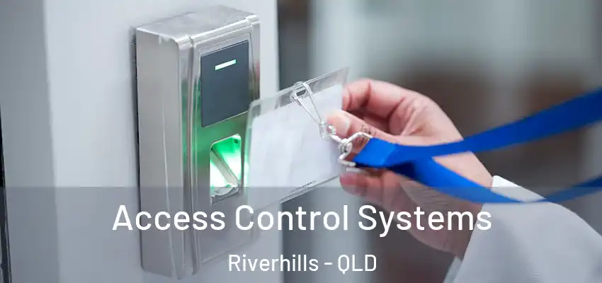 Access Control Systems Riverhills - QLD