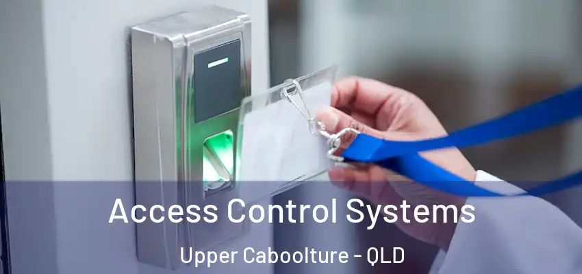 Access Control Systems Upper Caboolture - QLD