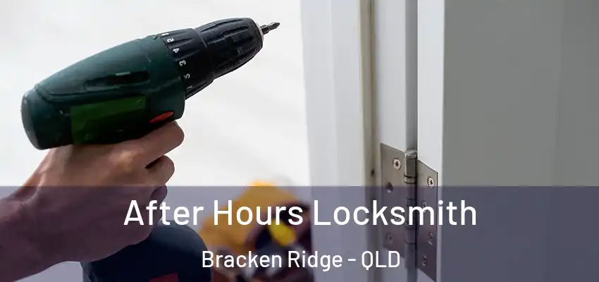  After Hours Locksmith Bracken Ridge - QLD