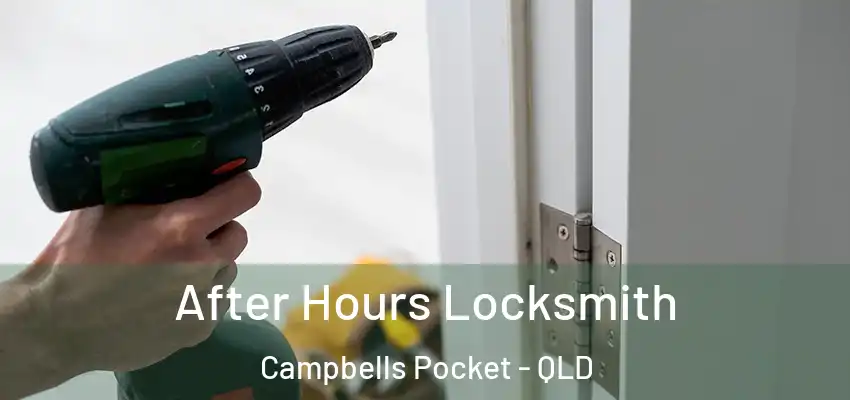 After Hours Locksmith Campbells Pocket - QLD