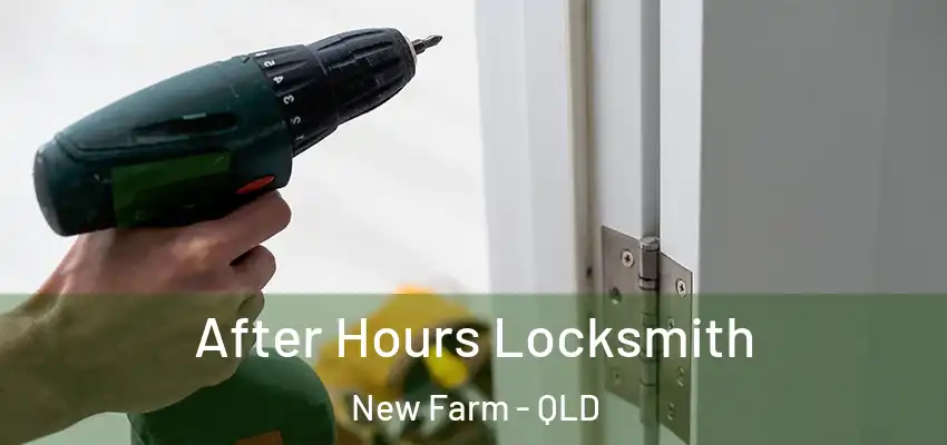  After Hours Locksmith New Farm - QLD