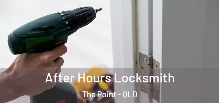 After Hours Locksmith The Point - QLD