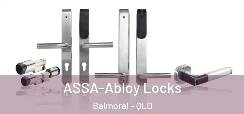  ASSA-Abloy Locks Balmoral - QLD