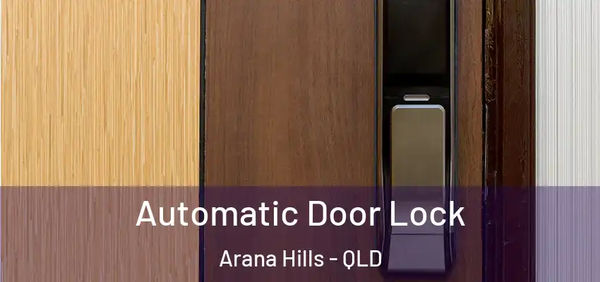  Automatic Door Lock Arana Hills - QLD
