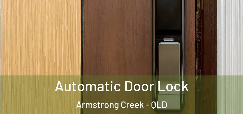  Automatic Door Lock Armstrong Creek - QLD