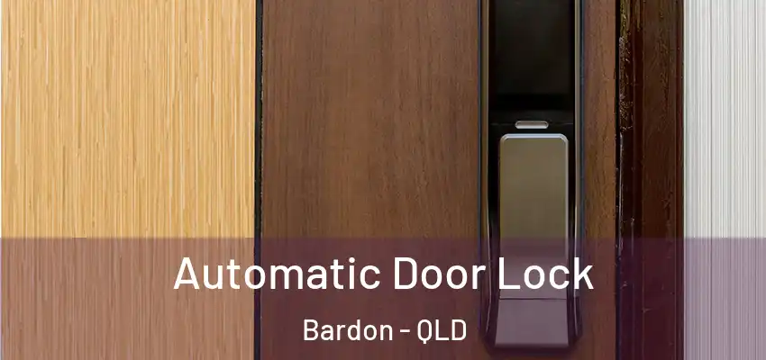 Automatic Door Lock Bardon - QLD