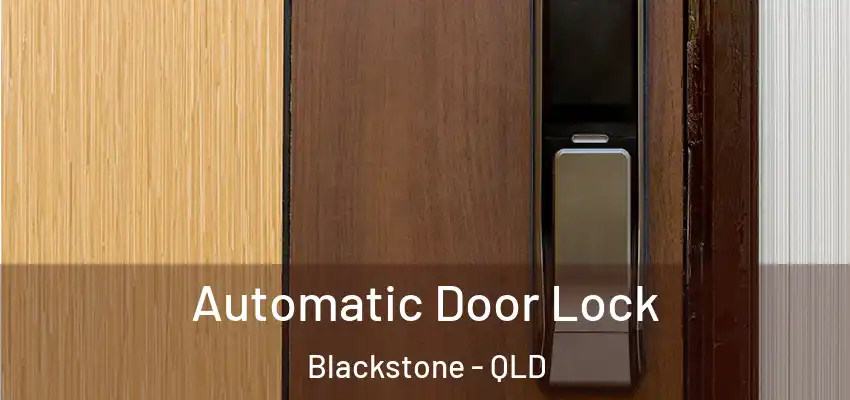  Automatic Door Lock Blackstone - QLD