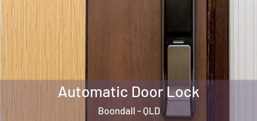  Automatic Door Lock Boondall - QLD