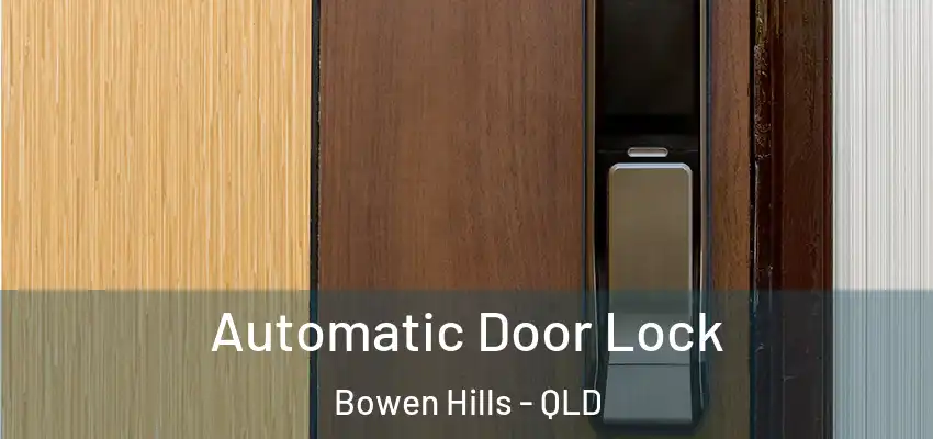  Automatic Door Lock Bowen Hills - QLD