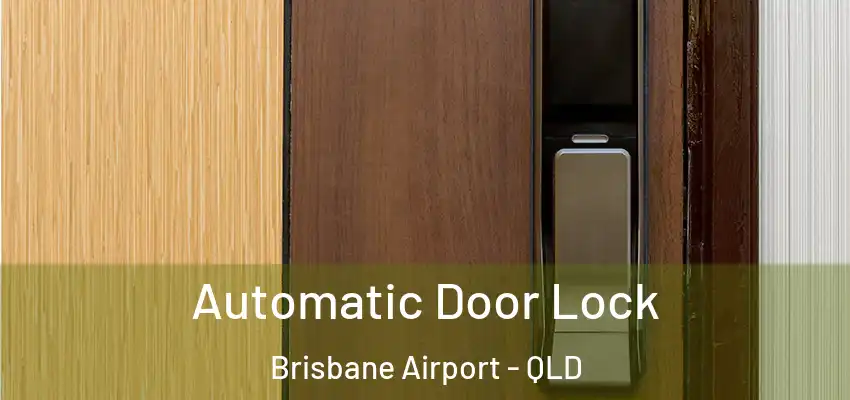 Automatic Door Lock Brisbane Airport - QLD