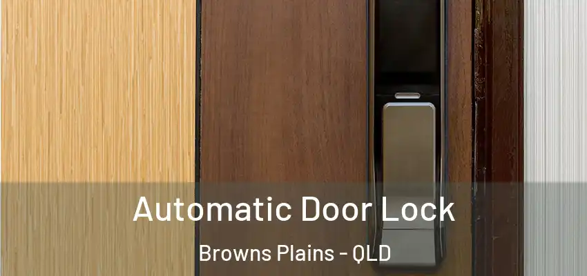  Automatic Door Lock Browns Plains - QLD