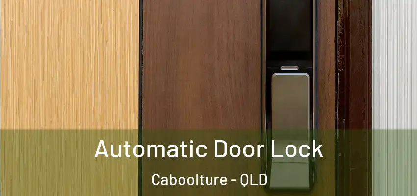 Automatic Door Lock Caboolture - QLD