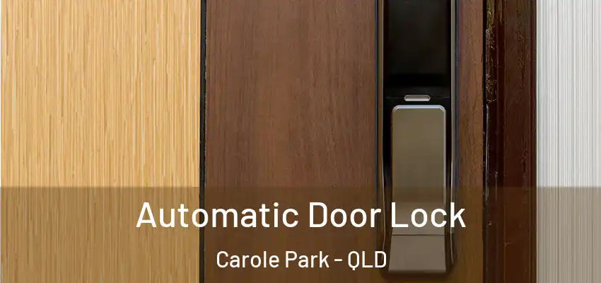  Automatic Door Lock Carole Park - QLD