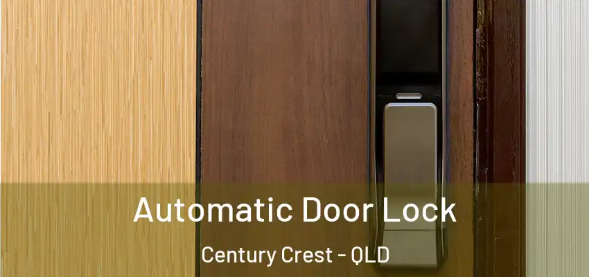 Automatic Door Lock Century Crest - QLD