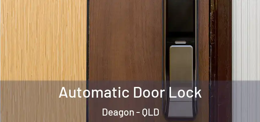  Automatic Door Lock Deagon - QLD