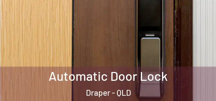  Automatic Door Lock Draper - QLD
