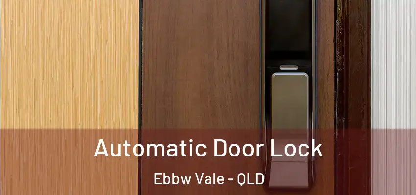 Automatic Door Lock Ebbw Vale - QLD