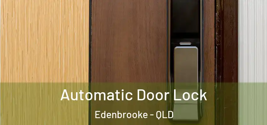  Automatic Door Lock Edenbrooke - QLD