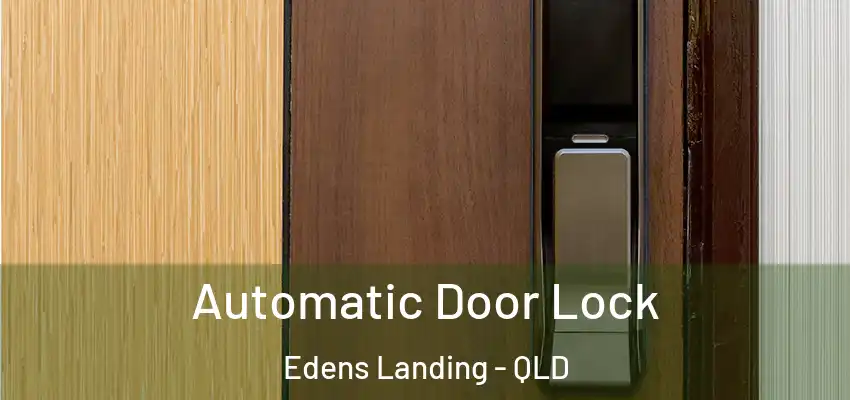 Automatic Door Lock Edens Landing - QLD