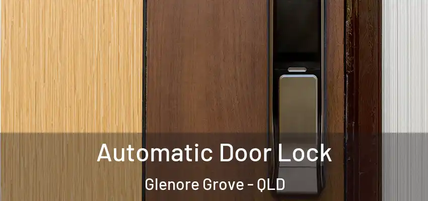  Automatic Door Lock Glenore Grove - QLD