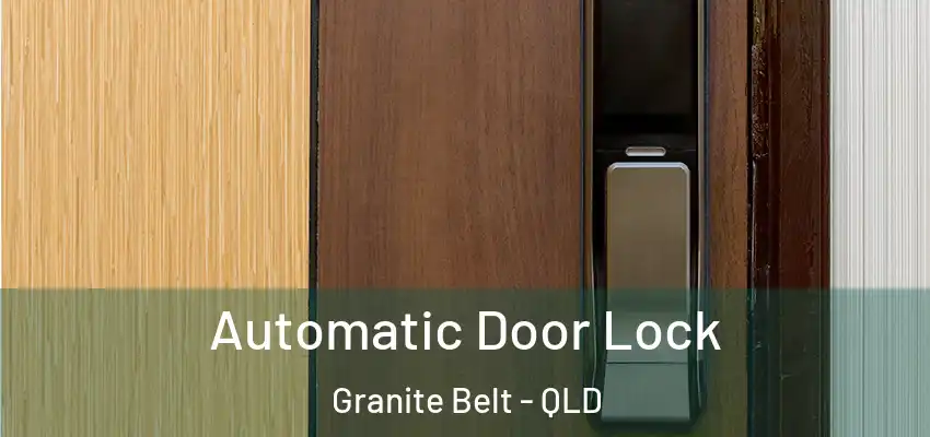 Automatic Door Lock Granite Belt - QLD