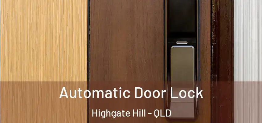  Automatic Door Lock Highgate Hill - QLD