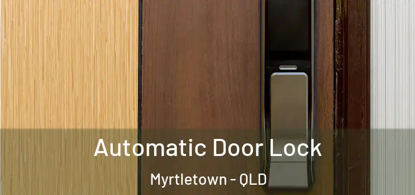  Automatic Door Lock Myrtletown - QLD