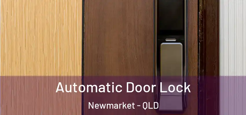 Automatic Door Lock Newmarket - QLD