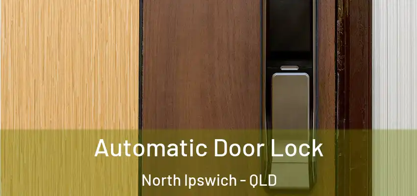  Automatic Door Lock North Ipswich - QLD