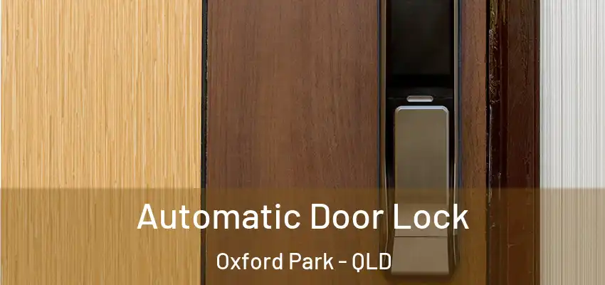  Automatic Door Lock Oxford Park - QLD