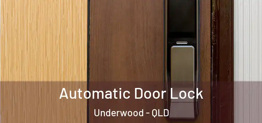 Automatic Door Lock Underwood - QLD