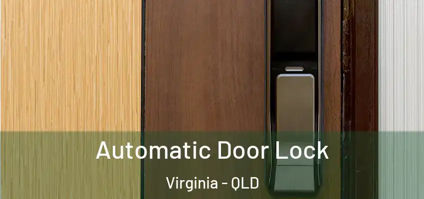 Automatic Door Lock Virginia - QLD