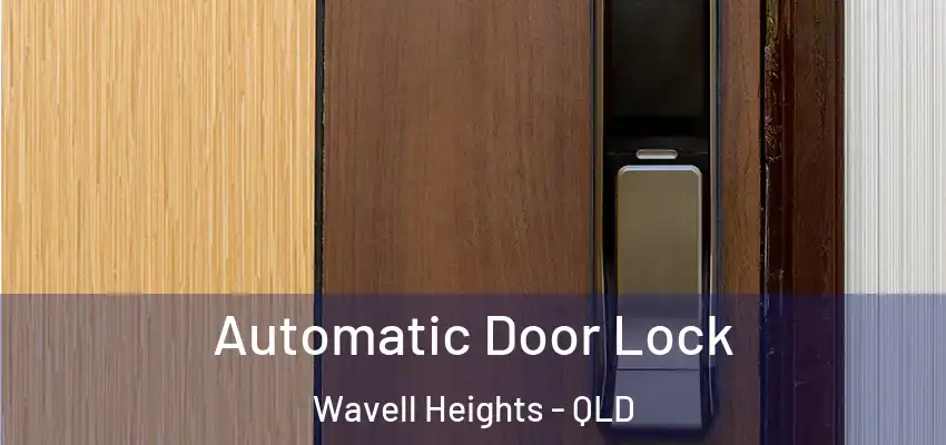  Automatic Door Lock Wavell Heights - QLD