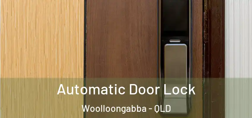  Automatic Door Lock Woolloongabba - QLD