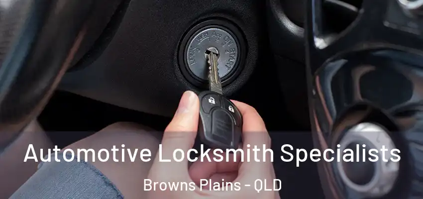  Automotive Locksmith Specialists Browns Plains - QLD